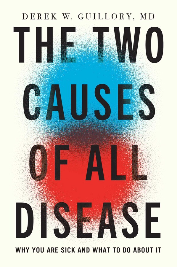 The Two Causes of All Disease